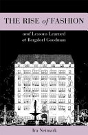 The Rise of Fashion and Lessons Learned at Bergdorf Goodman