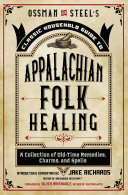 Ossman   Steel s Classic Household Guide to Appalachian Folk Healing