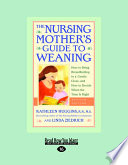 The Nursing Mother s Guide to Weaning