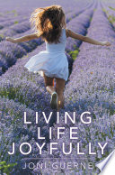 Living Life Joyfully PDF Book By Joni Guerne