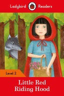 Little Red Riding Hood: Ladybird Readers Level 2