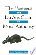 Huainanzi and Liu An s Claim to Moral Authority  The Book