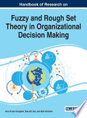 Handbook Of Research On Fuzzy And Rough Set Theory In Organizational Decision Making
