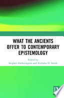 What the Ancients Offer to Contemporary Epistemology