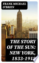 The Story of the Sun  New York  1833 1918
