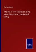 Read Pdf A Volume of Court Leet Records of the Manor of Manchester in the Sixteenth Century