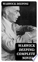 Warwick Deeping  Complete Novels