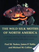 The Wild Silk Moths of North America
