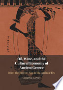 Oil  Wine  and the Cultural Economy of Ancient Greece