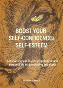 Boost your Self-confidence and Self-esteem