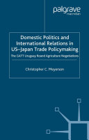 Domestic Politics and International Relations in US-Japan Trade Policymaking