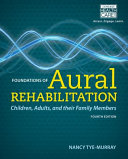 Foundations of Aural Rehabilitation: Children, Adults, and Their Family Members