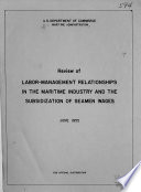 Review of Labor management Relationships in the Maritime Industry and the Subsidization of Seamen Wages