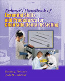 Delmar s Handbook of Essential Skills and Procedures for Chairside Dental Assisting Book