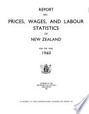 Report on Prices, Wages, and Labour Statistics of New Zealand for the Year ...