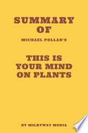 Summary of Michael Pollan's This Is Your Mind on Plants