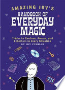 Amazing Irv S Handbook Of Everyday Magic