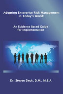 Adopting Enterprise Risk Management in Today's World: : An Evidenced Based Guide for Implementation