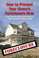 The Complete Guide to Preventing Foreclosure on Your Home: ...
