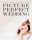 A Bride s Guide to a Picture Perfect Wedding Book
