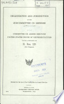 Organization and Jurisdiction of the Subcommittee on Defense Activities of the Committee on Armed Services, United States House of Representatives, Under Authority of H. Res. 125, 83d Congress