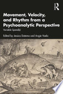 Movement, Velocity, and Rhythm from a Psychoanalytic Perspective