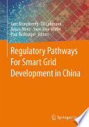 Regulatory Pathways For Smart Grid Development in China Book
