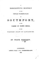 A Descriptive History of Southport, ... on the Western Coast of Lancashire. [With Views.]