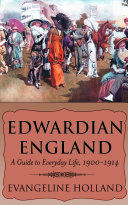 Edwardian England  A Guide to Everyday Life  1900 1914