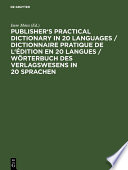 Publisher S Practical Dictionary In 20 Languages Dictionnaire Pratique De L Dition En 20 Langues W Rterbuch Des Verlagswesens In 20 Sprachen