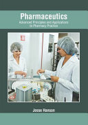 Pharmaceutics: Advanced Principles and Applications to Pharmacy Practice