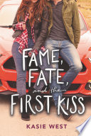 Fame  Fate  and the First Kiss Book