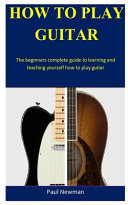 How to Play Guitar