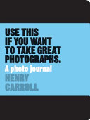Use This If You Want to Take Great Photographs Book