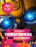 The Ultimate Transformers Jumbo Coloring Book Age 3 12