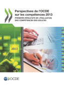 Perspectives de l'OCDE sur les compétences 2013 Premiers résultats de l'Evaluation des compétences des adultes