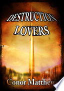 Destruction Lovers PDF Book By Conor Matthews
