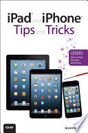 Ipad And Iphone Tips And Tricks Covers Ios 6 On Ipad Ipad Mini And Iphone 