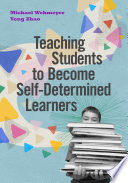 Teaching Students to Become Self Determined Learners Book