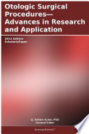 Otologic Surgical Procedures   Advances in Research and Application  2012 Edition Book