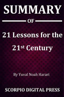 Summary Of 21 Lessons for the 21st Century By Yuval Noah Harari Book