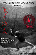 The Secrets of Ghost Hand Kung Fu Levels 1-6