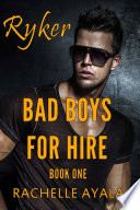 Bad Boys for Hire  Ryker