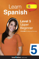 Learn Spanish - Level 5: Upper Beginner