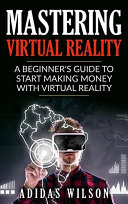 Mastering Virtual Reality