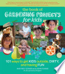 The Book of Gardening Projects for Kids Book PDF
