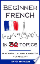 Beginner French in 32 Topics