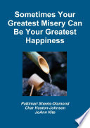 Sometimes Your Greatest Misery Can be Your Greatest Happiness