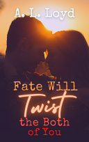 Fate Will Twist the Both of You  a Novel