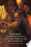 Divine Bodies PDF Book By Candida R. Moss